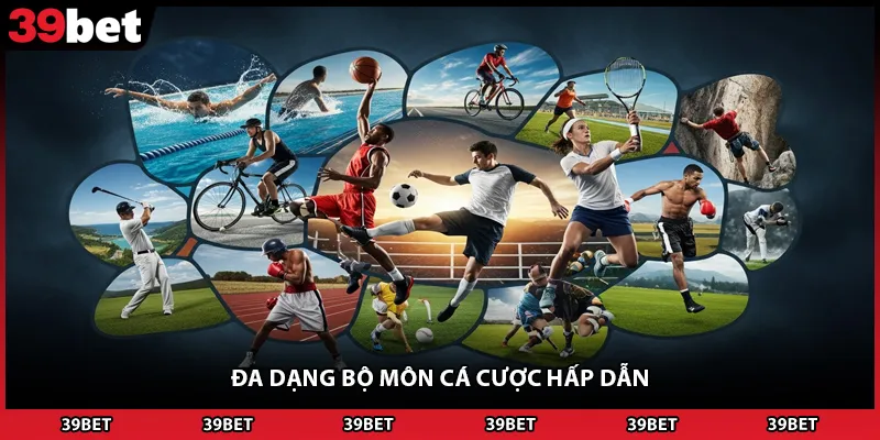 Đa dạng bộ môn cá cược hấp dẫn