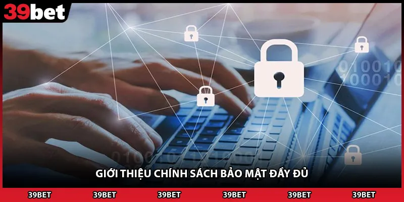 Giới thiệu chính sách bảo mật đầy đủ
